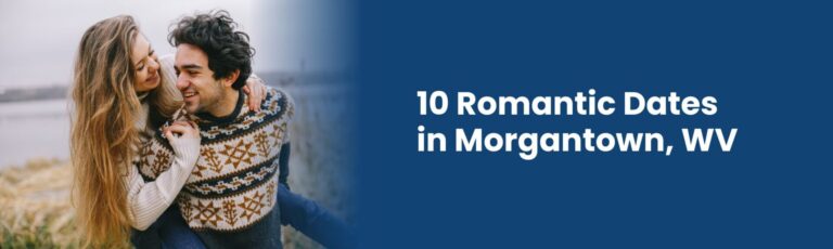 10 Romantic Dates in Morgantown WV